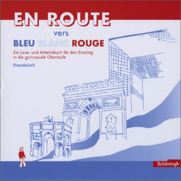 En Route vers Bleu Blanc Rouge. Schülerbuch. Lese- und Arbeitsbuch... / EN ROUTE vers Bleu Blanc Rouge: Audio-CD (En Route vers Bleu Blanc Rouge. ... für den Einstieg in die gymnasiale Oberstufe) Foreign Languages ​​& Dictionaries