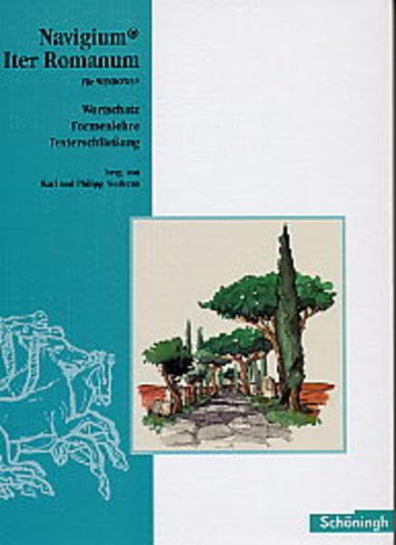 Navigium Iter Romanum / Windows-Einzelversion, Lernsoftware: Eine moderne Lern- und Arbeitshilfe / Wortschatz, Formenlehre, Texterschliessung ... Romanum: Eine moderne Lern- und Arbeitshilfe) Non-fiction