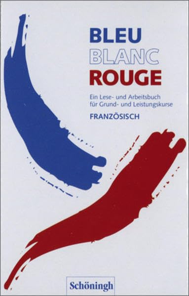 Bleu Blanc Rouge. Ein Lese- und Arbeitsbuch für Grund- und Leistungskurse Französisch / Bleu Blanc Rouge: Kassette Foreign Languages ​​& Dictionaries