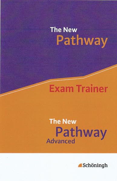 The New Pathway: Lese- und Arbeitsbuch Englisch zur Einführung in die gymnasiale Oberstufe... / Exam Trainer (The New Pathway: Lese- und Arbeitsbuch ... die gymnasiale Oberstufe - Bisherige Ausgabe) Foreign Languages ​​& Dictionaries