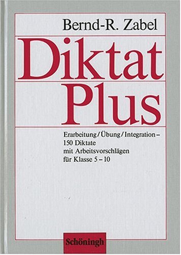 W.-D. Jägel Grundlagen Deutsch / Diktat Plus: Erarbeitung, Übung, Integration. 150 Diktate mit detaillierten Arbeitsvorschlägen für die Klassen 5-10 Study Guides