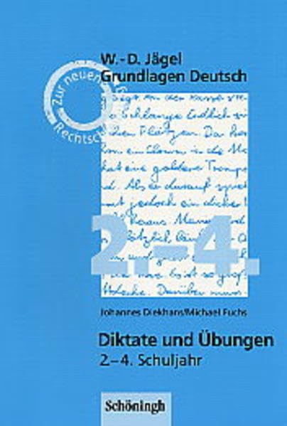 W.-D. Jägel Grundlagen Deutsch / Diktate und Übungen für das 2.-4. Schuljahr Learning & Reference