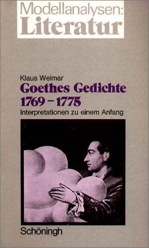 Goethes Gedichte 1769-1775: Interpretationen zu einem Anfang Study Guides