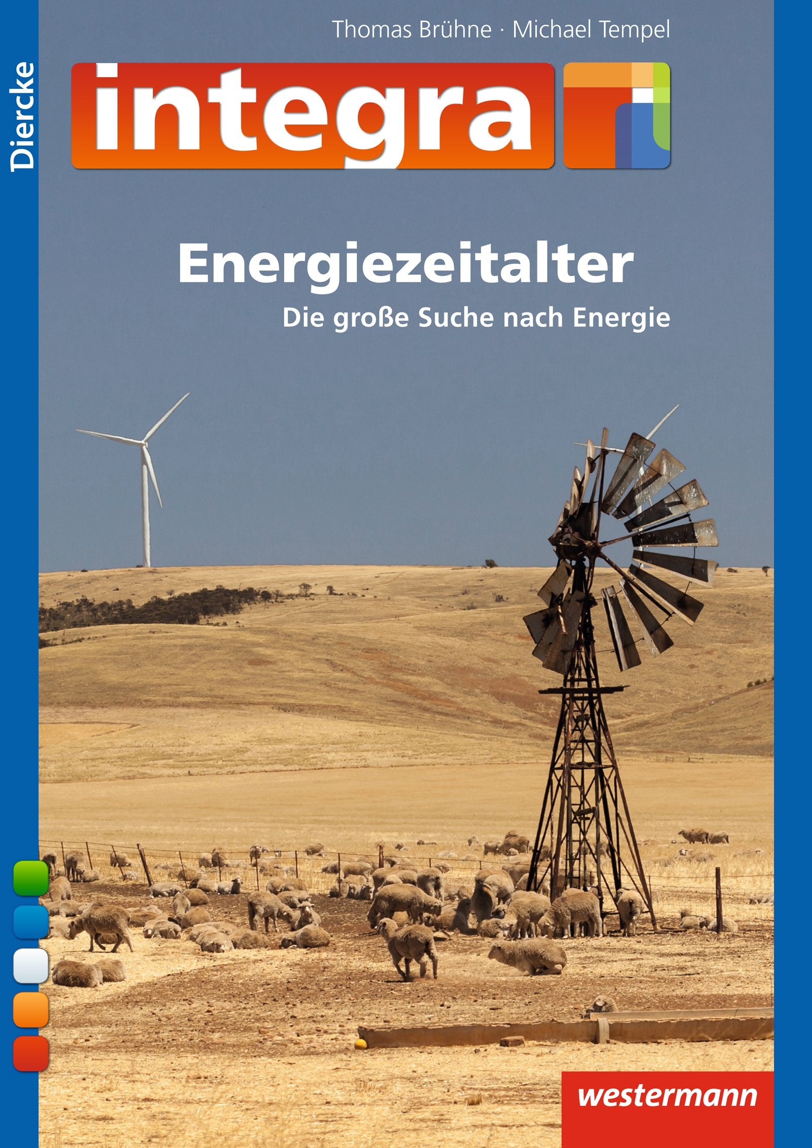 Diercke Integra / Diercke integra: Energiezeitalter - Die Suche nach Energie: Die große Suche nach Energie Business & Technology