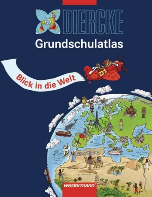 Diercke Grundschulatlas: Blick in die Welt (Diercke Blick in die Welt, Band 1): Ausgabe 2007 / Blick in die Welt (Diercke Blick in die Welt: Ausgabe 2007) Learning & Reference