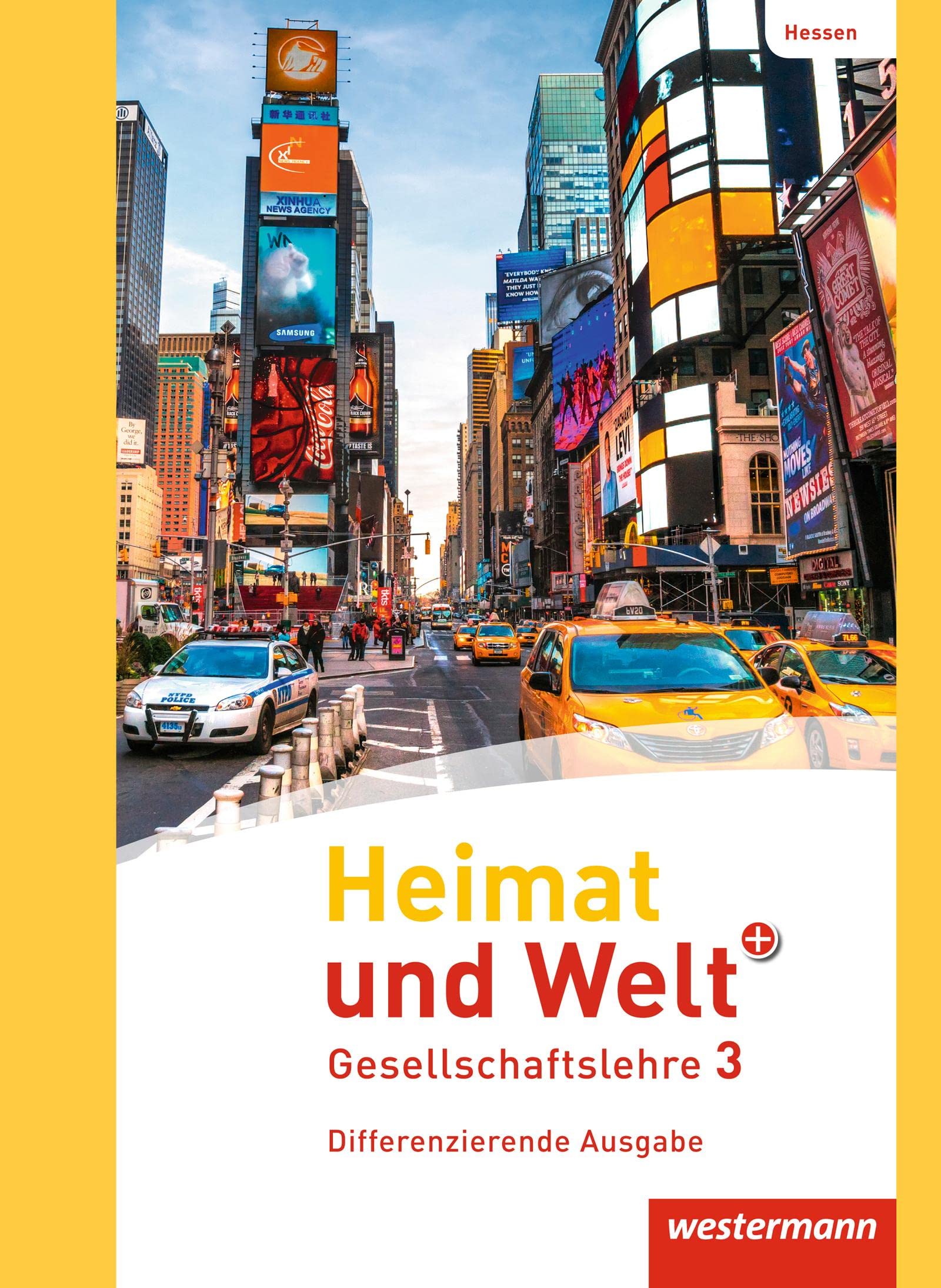 Heimat und Welt PLUS Gesellschaftslehre - Ausgabe 2013 für Hessen: Schulbuch 3 General education