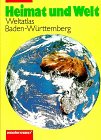 Heimat und Welt - Atlas. Neuausgaben: Heimat und Welt, Baden-Württemberg Study Guides