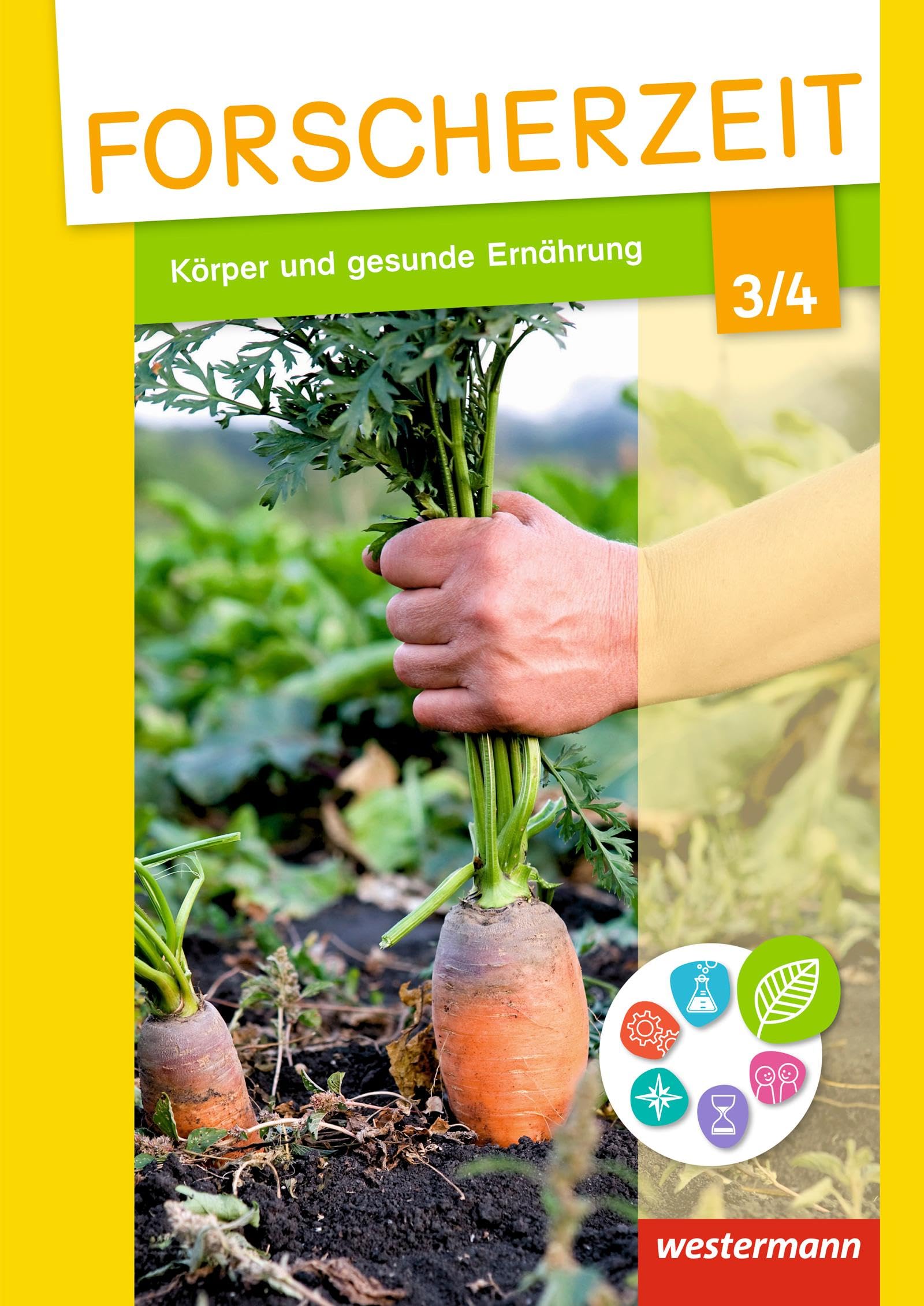 Forscherzeit - Themenhefte für den Sachunterricht: Körper und gesunde Ernährung 3/4 Schülerheft Non-fiction