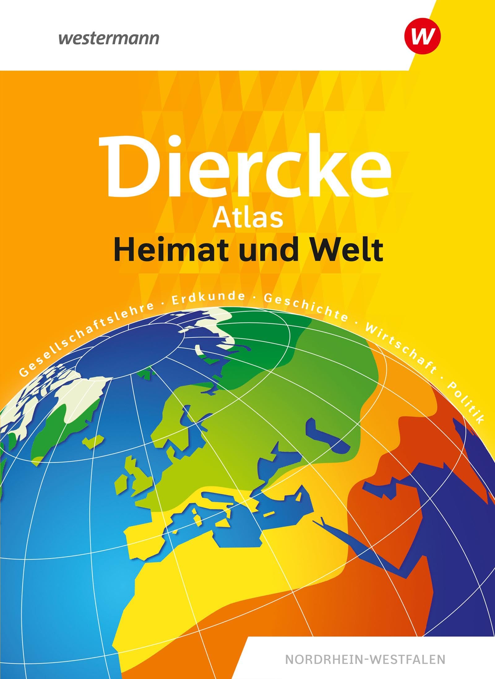 Diercke Atlas Heimat und Welt: Nordrhein-Westfalen (Heimat und Welt Atlas: ab 2019) General education