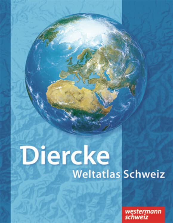 Diercke Weltatlas Schweiz: Überarbeitete und aktualisierte Ausgabe 2008: Überarbeitete und aktualisierte Ausgabe 2008 für die Schweiz (Diercke ... aktualisierte Ausgabe 2008 für die Schweiz) Study Guides