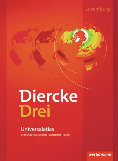 Diercke Drei Universalatlas. Ausgabe Luxemburg Study Guides