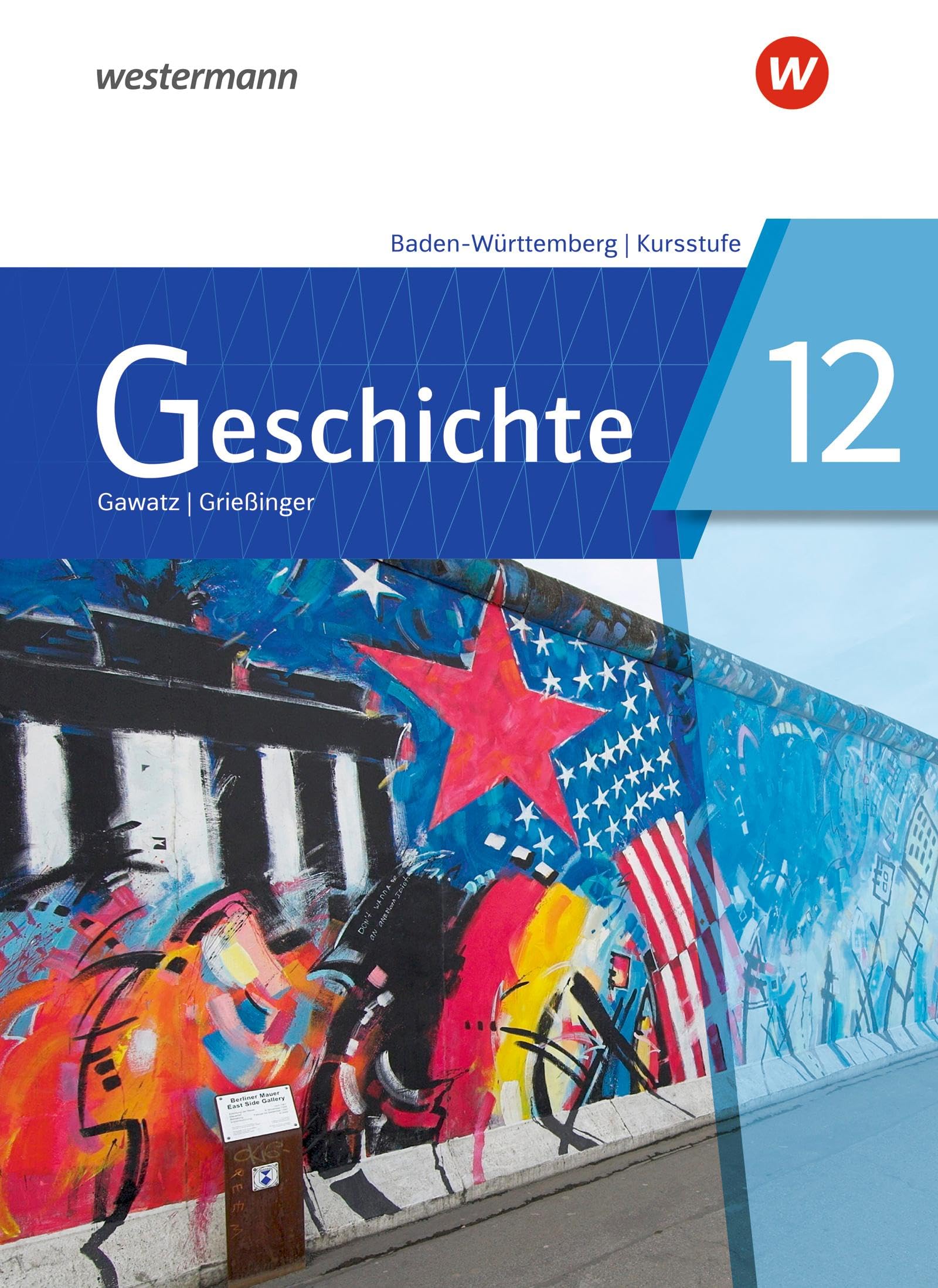 Geschichte 12. Schulbuch. Für die Kursstufe in Baden-Württemberg General education