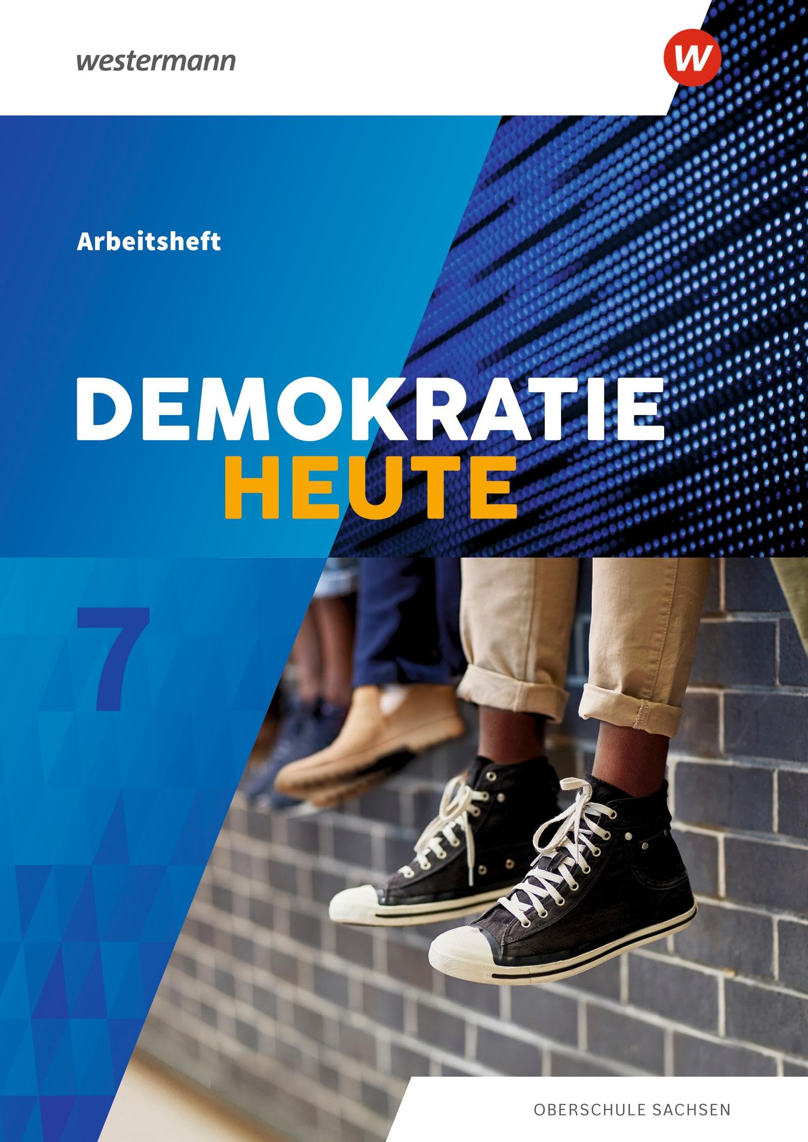 Demokratie heute 7. Arbeitsheft. Sachsen Study Guides