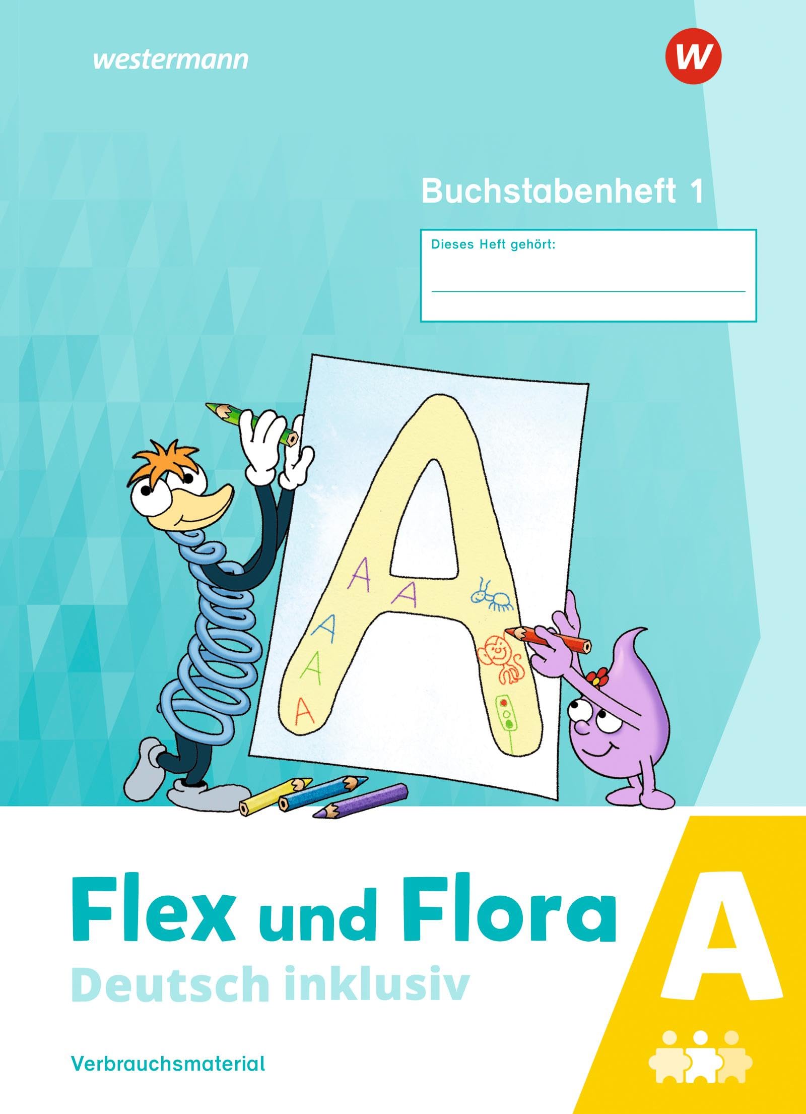 Flex und Flora - Deutsch inklusiv. Buchstabenheft 1 inklusiv (A) Study Guides