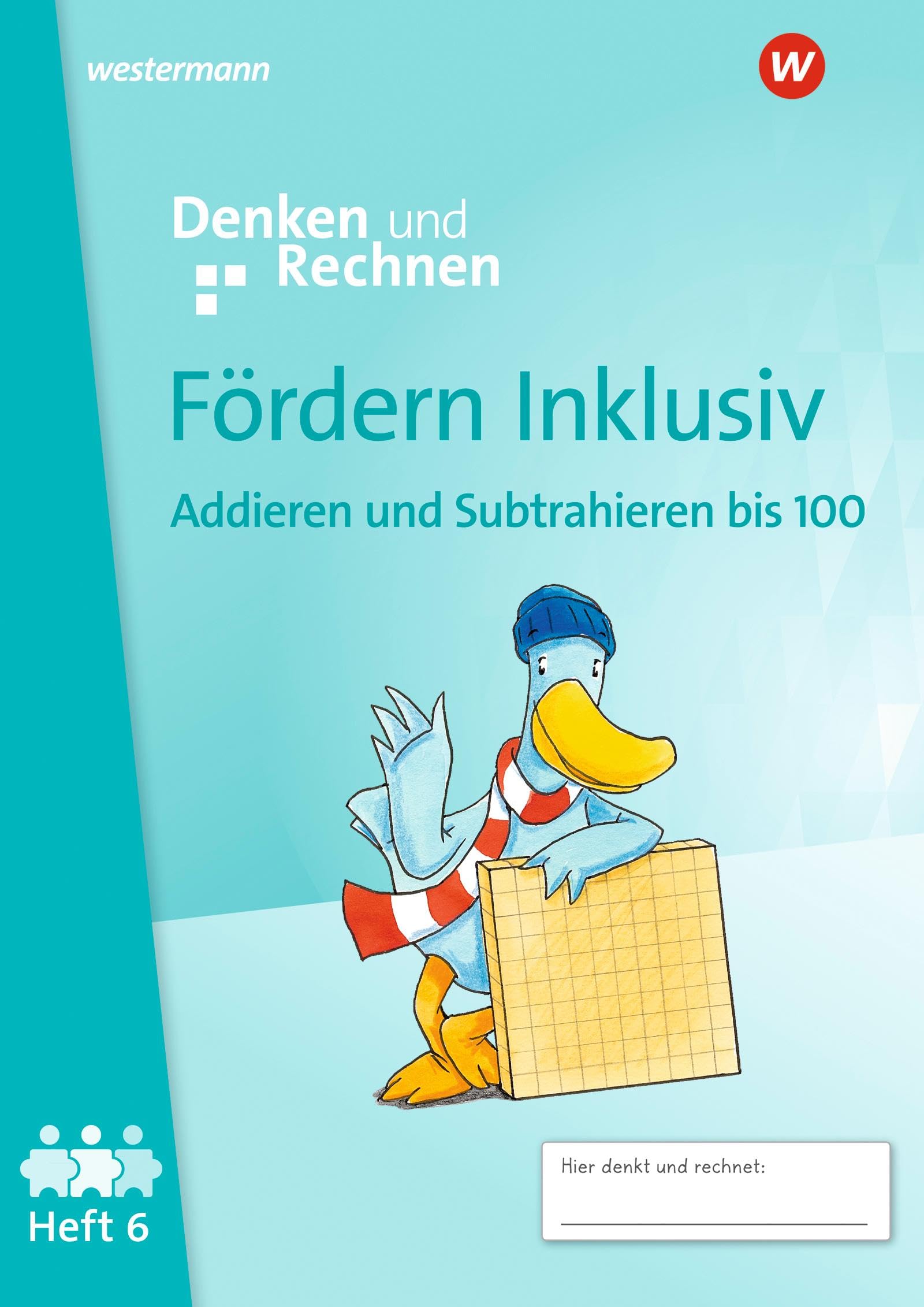 Fördern Inklusiv. Heft 6: Addieren und Subtrahieren bis 100 Denken und Rechnen Study Guides