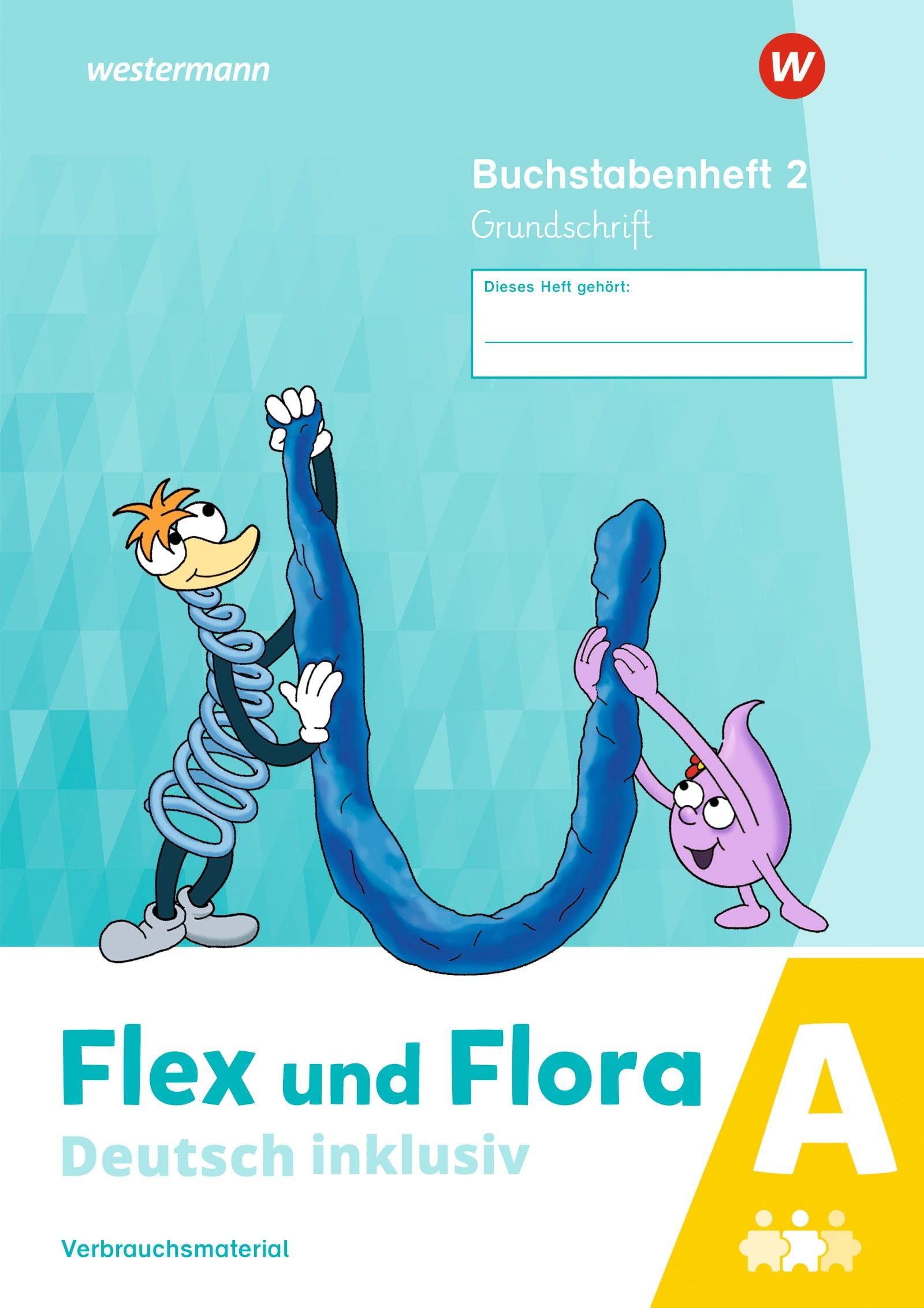 Flex und Flora - Deutsch inklusiv. Buchstabenheft 2 inklusiv (A) GS Study Guides