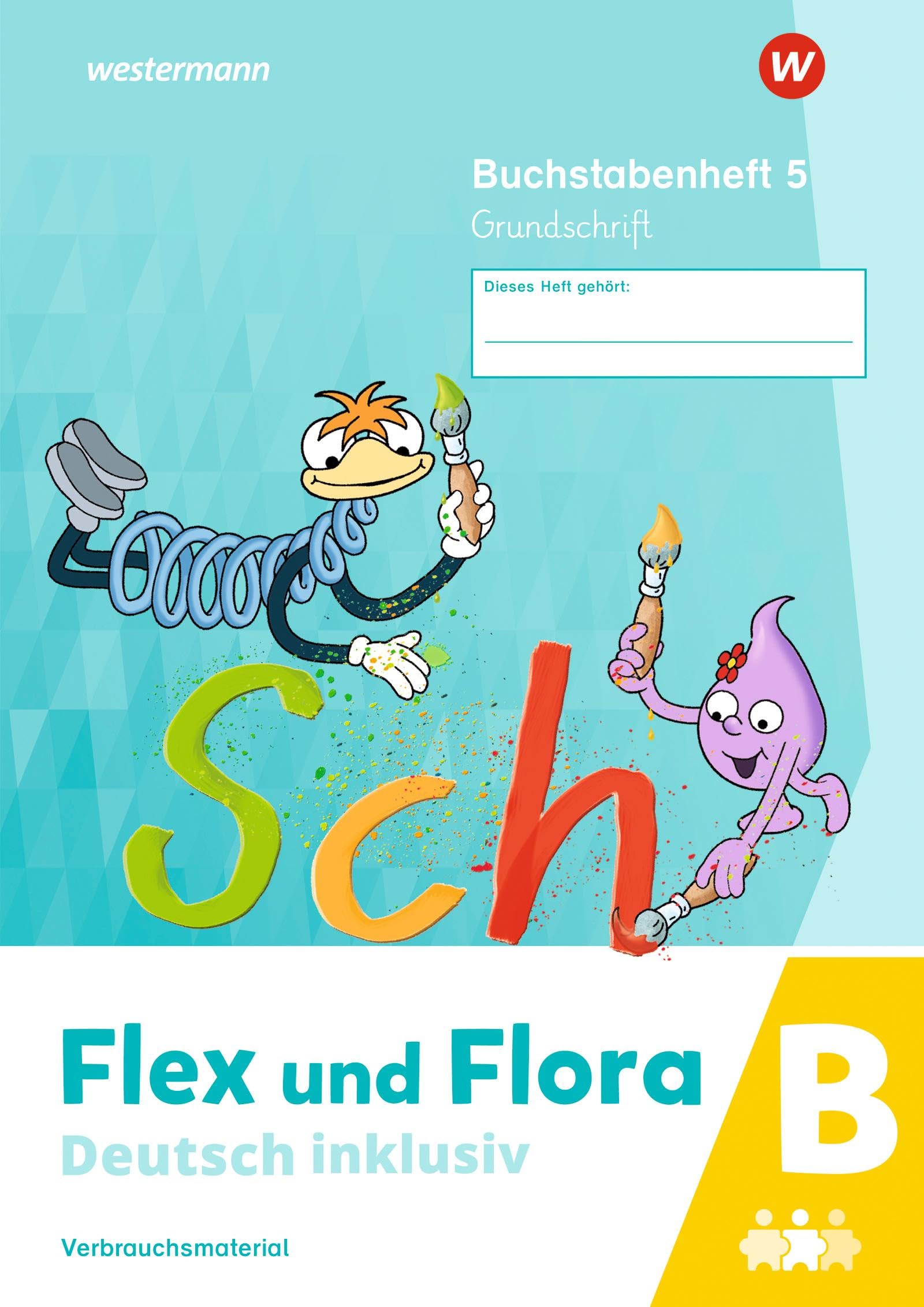Flex und Flora - Deutsch inklusiv Ausgabe 2021: Buchstabenheft 5 inklusiv B (Grundschrift) Study Guides
