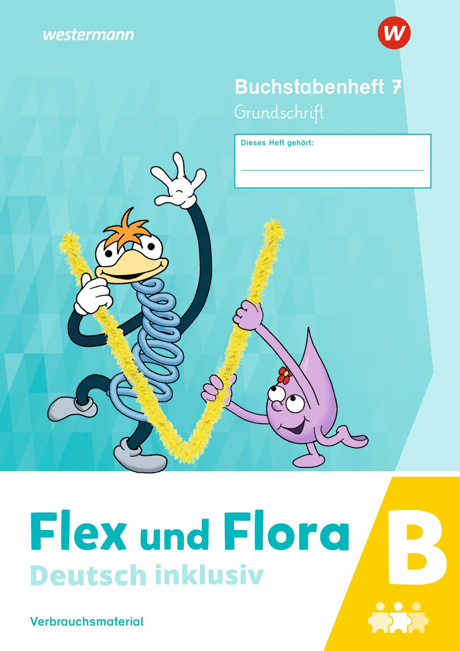 Flex und Flora - Deutsch inklusiv. Buchstabenheft 7 inklusiv (B) GS Study Guides