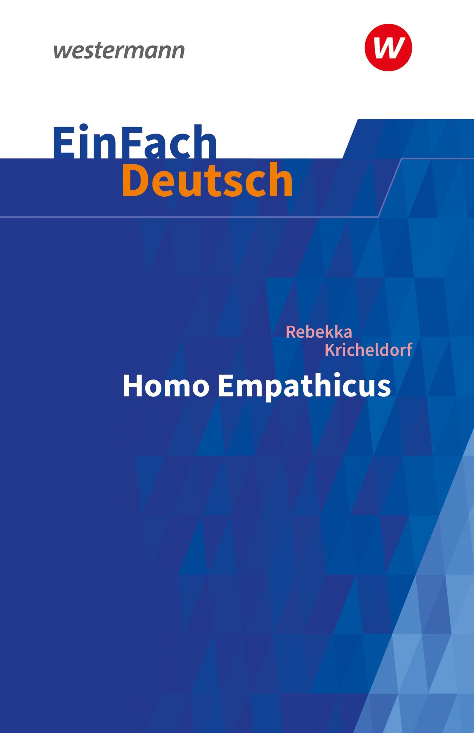 Homo Empathicus. EinFach Deutsch Textausgaben. Gymnasiale Oberstufe Study Guides