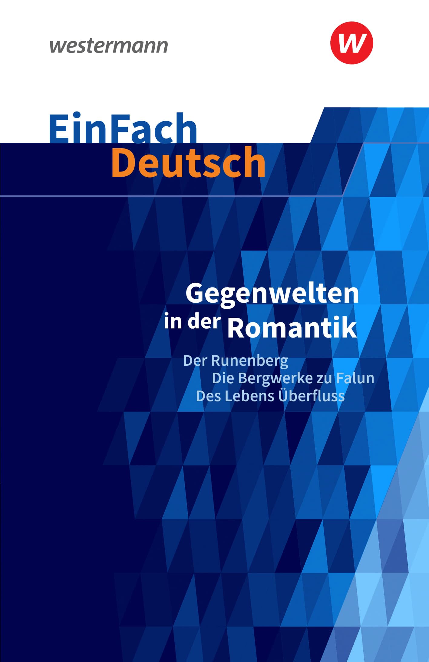 Gegenwelten in der Romantik (Erzählungen von Ludwig Tieck und E.T.A. Hoffmann) Gymnasiale Oberstufe. EinFach Deutsch Textausgaben Study Guides