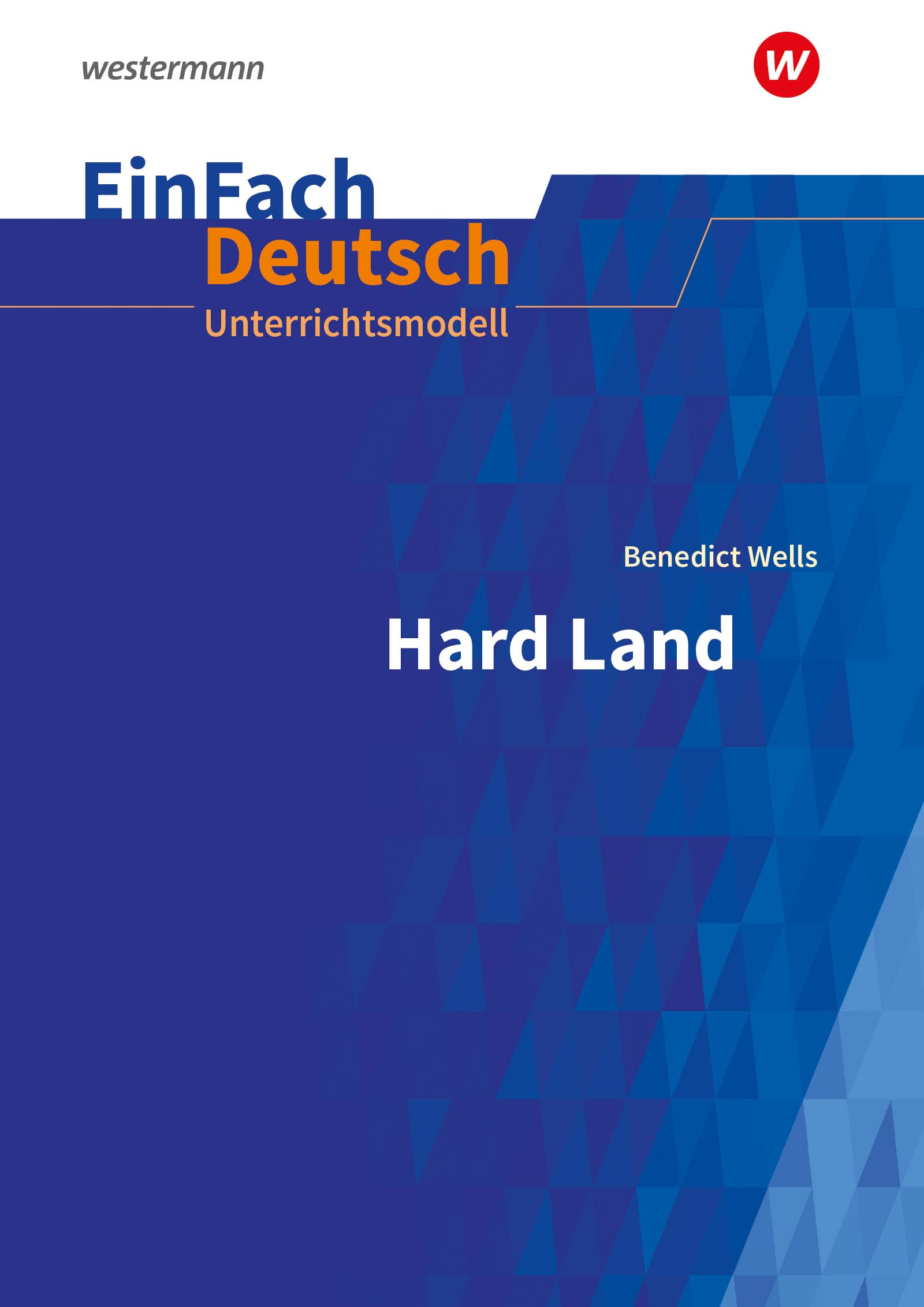 Hard Land . EinFach Deutsch Unterrichtsmodelle Study Guides