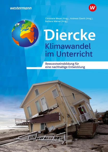 Diercke Weltatlas – Allgemeine Materialien zur Ausgabe 2015: Klimawandel im Unterricht Bewusstseinsbildung für eine nachhaltige Entwicklung (Diercke Weltatlas - Ausgabe 2015: Allgemeine Materialien) Learning & Reference