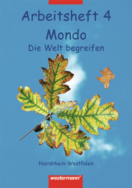 Mondo - Die Welt begreifen. Ausgabe 2003 Nordrhein-Westfalen: Mondo - Die Welt begreifen Ausgabe Nordrhein-Westfalen: Arbeitsheft 4 Study Guides