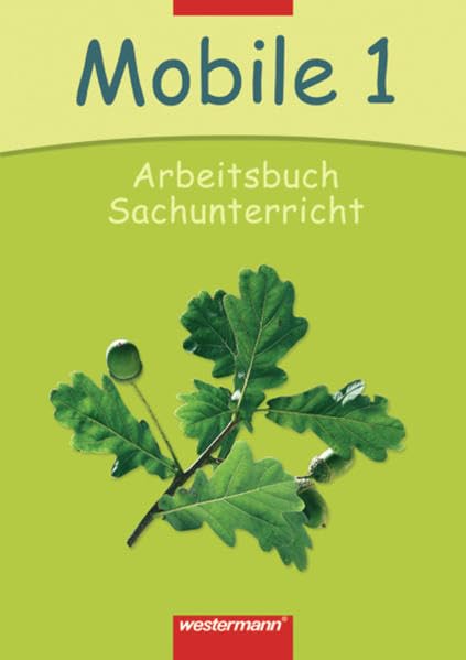 Mobile Sachunterricht - Ausgabe 2006 für das 1. - 3. Schuljahr in Hessen und Rheinland-Pfalz: Schülerband 1 Study Guides