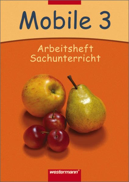 Mobile Sachunterricht - Ausgabe 2004: Mobile Sachunterricht - Ausgabe 2006 für das 1. - 3. Schuljahr in Hessen und Rheinland-Pfalz: Arbeitsheft 3 Study Guides