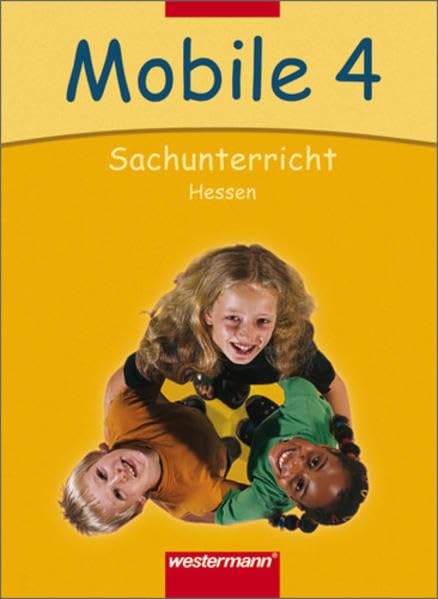 Mobile Sachunterricht - Ausgabe 2004: Mobile Sachunterricht - Ausgabe 2006 für das 4. Schuljahr in Hessen: Schülerband 4 Study Guides