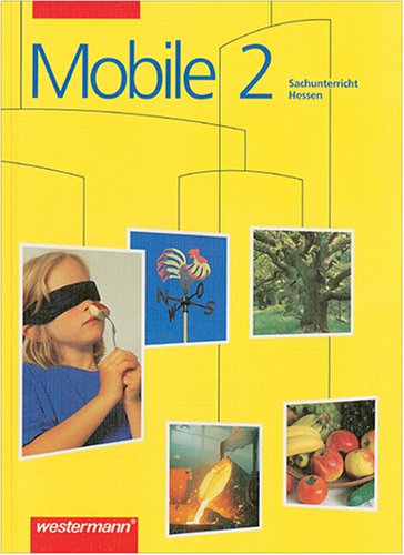 Mobile. Sachunterricht - Ausgabe für Hessen: Mobile Sachunterricht, Ausgabe Hessen, neue Rechtschreibung, 2. Schuljahr Study Guides
