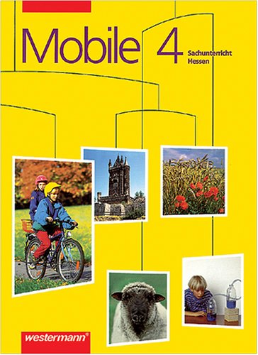 Mobile. Sachunterricht - Ausgabe für Hessen: Mobile Sachunterricht, Ausgabe Hessen, neue Rechtschreibung, 4. Schuljahr Study Guides