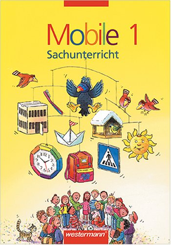 Mobile. Heimat- und Sachunterricht für verschiedene Bundesländer. 1. Schuljahr: Mobile Heimatunterricht und Sachunterricht, Ausgabe Baden-Württemberg, 1. Schuljahr Study Guides