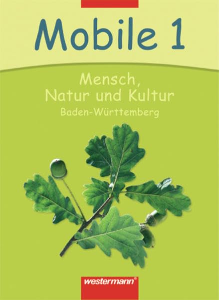 Mobile 1. Schülerband. Mensch, Natur und Kultur. Baden-Württemberg. Ausgabe 2004 Learning & Reference