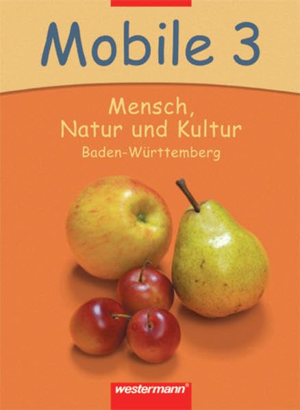 Mobile - Mensch, Natur und Kultur / Ausgabe Baden-Württemberg: Mobile - Mensch, Natur und Kultur: Schülerband 3 Learning & Reference