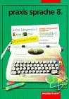 praxis sprache. Hauptschule: Praxis Sprache H, 8. Schuljahr Study Guides