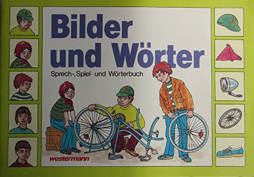 Bilder und Wörter. Sprech-, Spiel- und Wörterbuch für deutsche und ausländische Kinder Learning & Reference