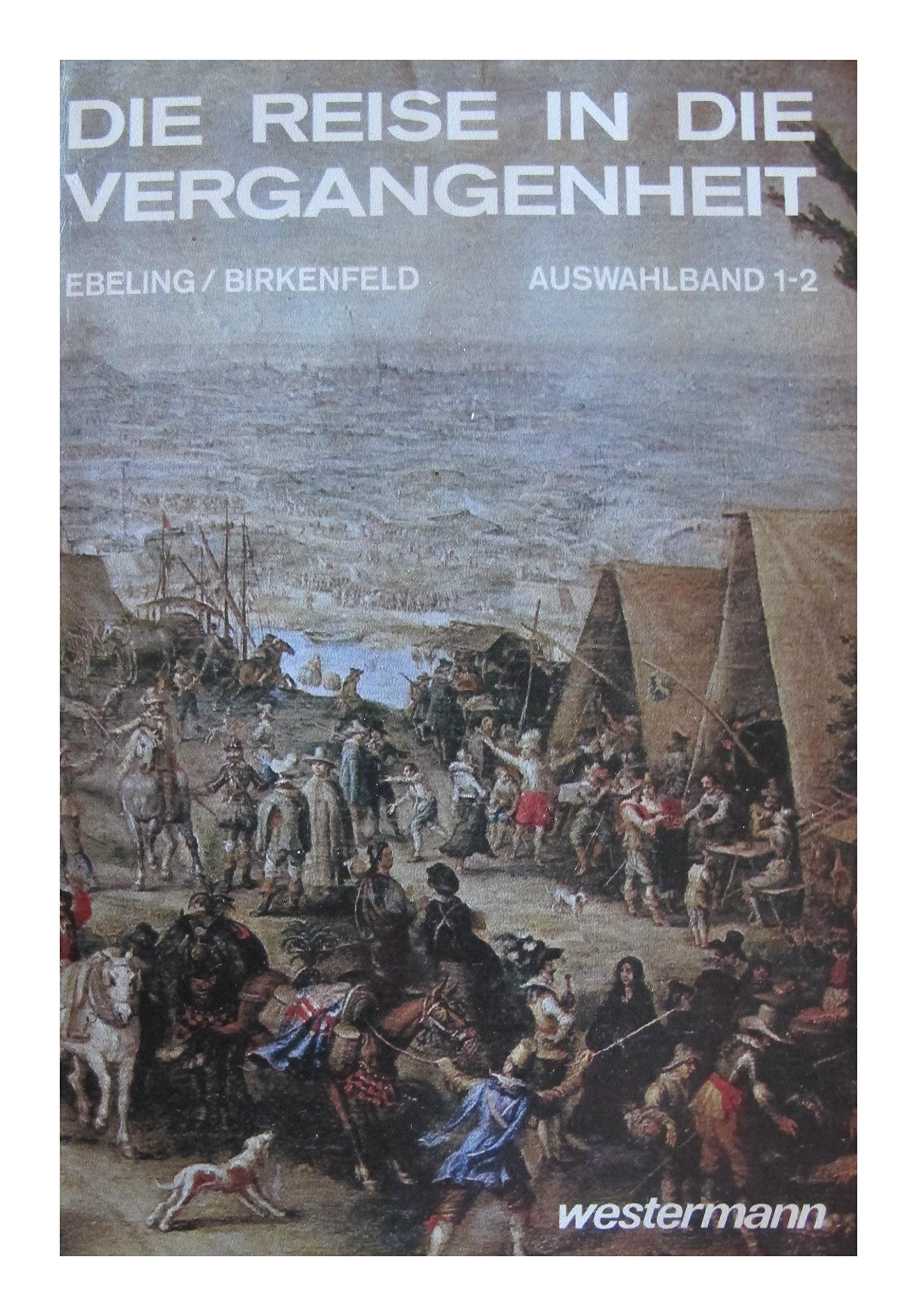Die Reise in die Vergangenheit. Allgemeine Ausgabe / Von der Vorgeschichte bis zum Ende des Absolutismus Books