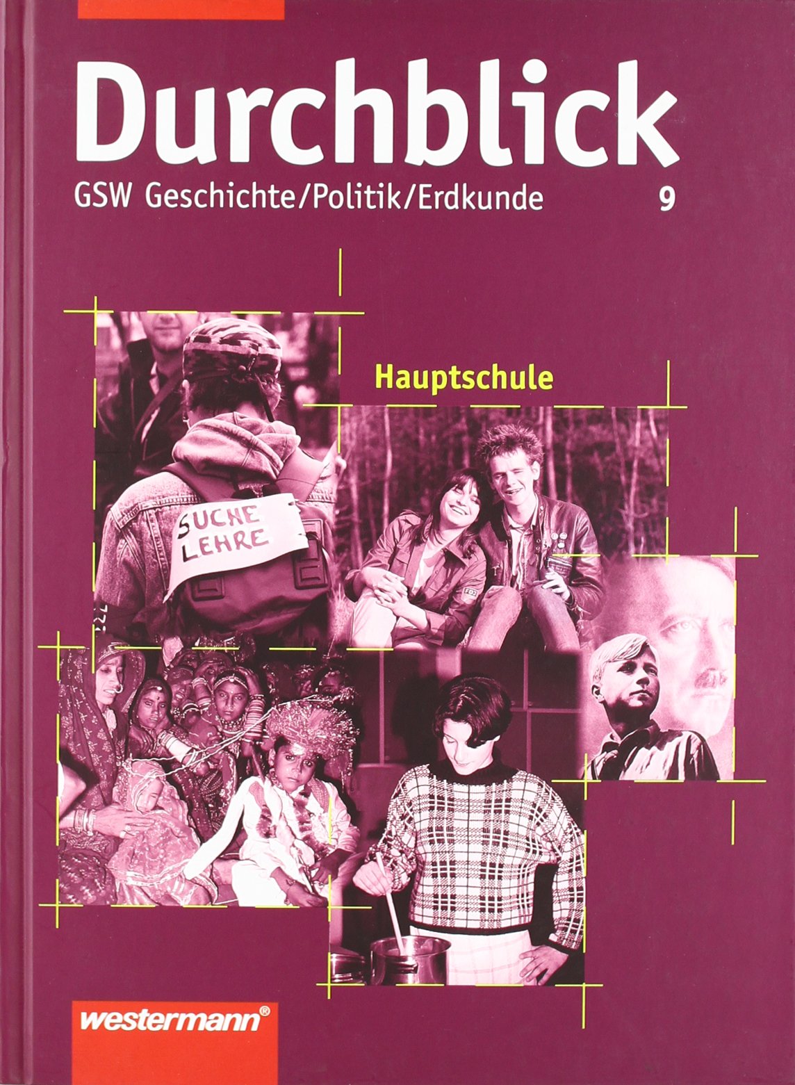 Durchblick. GSW Geschichte /Politik /Erdkunde für Hauptschulen in Niedersachsen: Durchblick, GSW Hauptschule Niedersachsen, 9. Schuljahr Study Guides