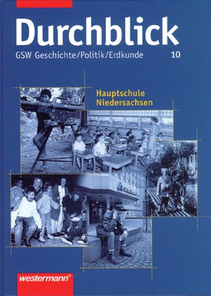Durchblick. GSW Geschichte /Politik /Erdkunde für Hauptschulen in Niedersachsen: Durchblick GSW für Hauptschulen in Niedersachsen Ausgabe 1997: Schülerband 10 Study Guides