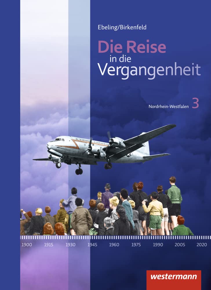 Die Reise in die Vergangenheit - Ausgabe 2012 für Nordrhein-Westfalen General education