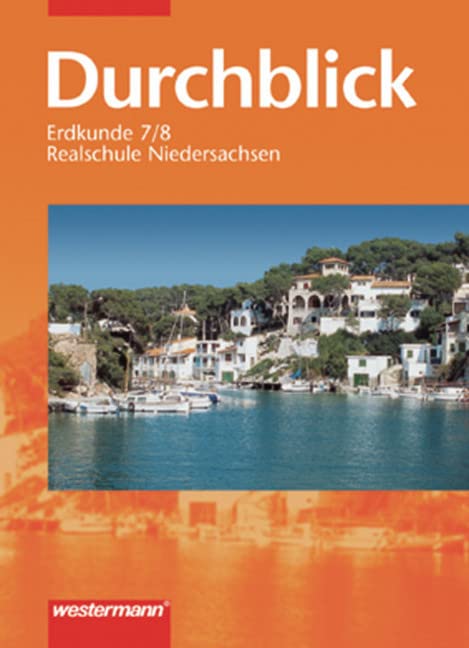 Durchblick Erdkunde / Ausgabe 2004 für Realschulen in Niedersachsen: Durchblick Erdkunde - Ausgabe 2004: Schülerband 7 / 8 Study Guides