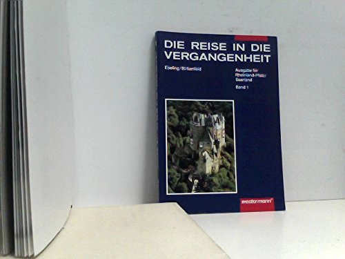 Die Reise in die Vergangenheit, Ausgabe Rheinland-Pfalz / Saarland, Bd.1, Von der Vorgeschichte bis zum Ende des Mittelalters (Die Reise in die Vergangenheit. Ausgabe für Rheinland-Pfalz /Saarland) Study Guides