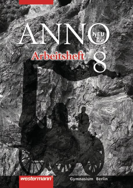 ANNO neu - Ausgabe für Berliner Gymnasien: Arbeitsheft 8 General education