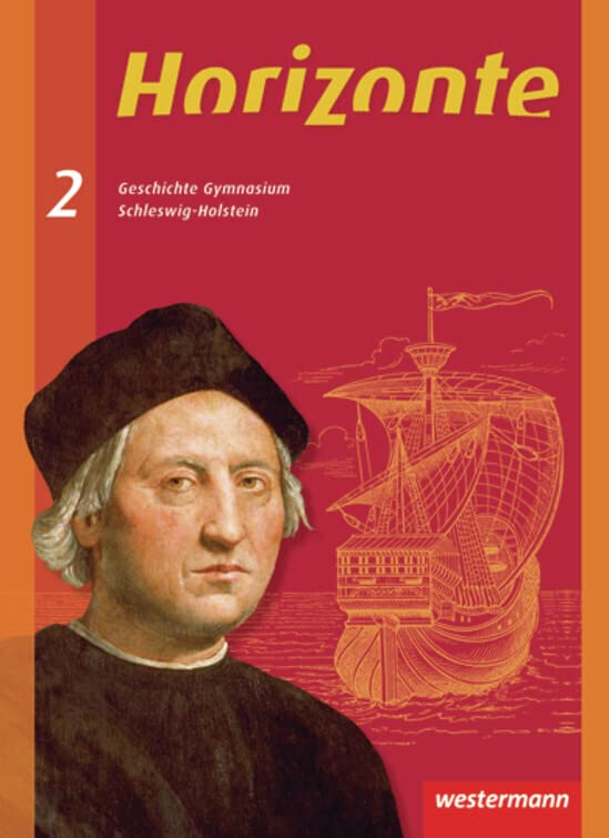 Horizonte - Geschichte Gymnasium Schleswig-Holstein - Ausgabe 2010 General education