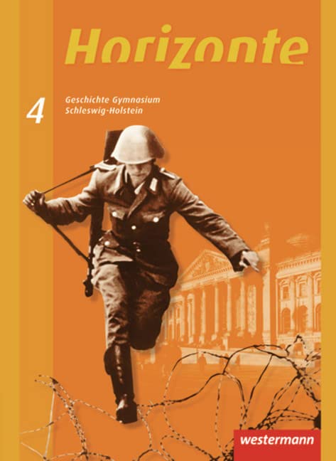 Horizonte - Geschichte Gymnasium Schleswig-Holstein Ausgabe 2010: Schülerband 4 General education