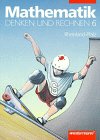 Mathematik, Denken und Rechnen, Ausgabe Rheinland-Pfalz, 6. Schuljahr Learning & Reference