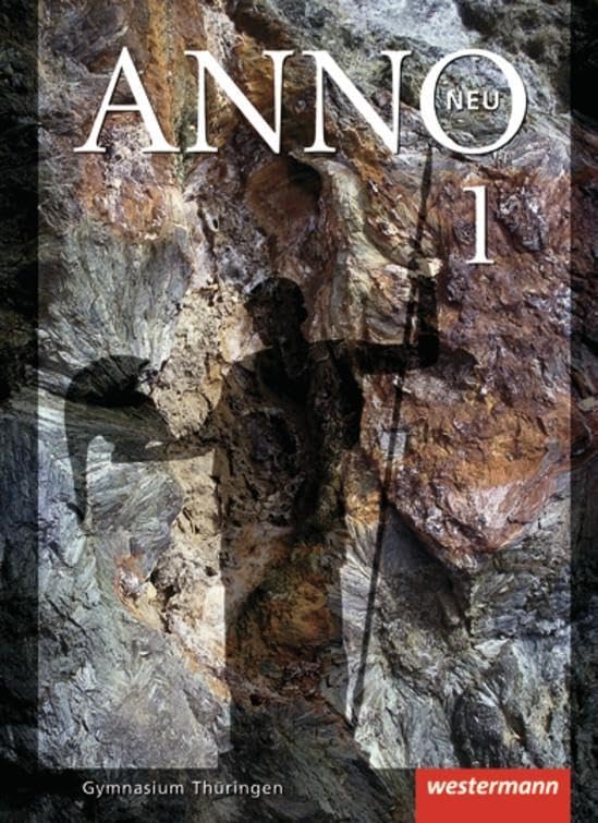 ANNO neu - Ausgabe für Gymnasien in Thüringen: Schülerband 1: Schulbuch 1 General education