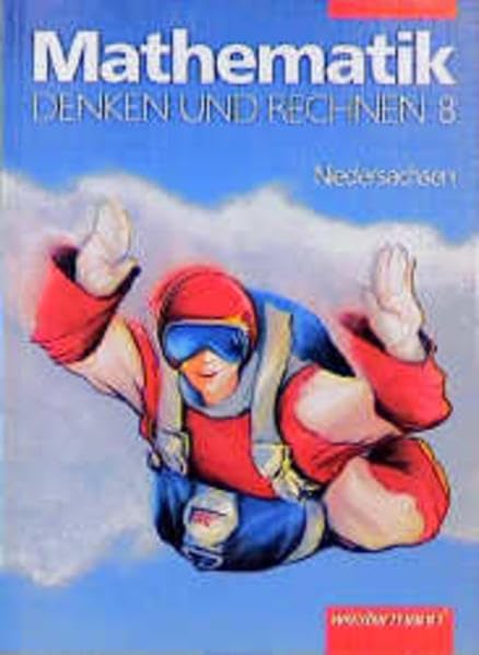 Denken und Rechnen. Mathematik - Ausgabe Niedersachsen: Mathematik, Denken und Rechnen, Ausgabe Niedersachsen, 8. Schuljahr Learning & Reference