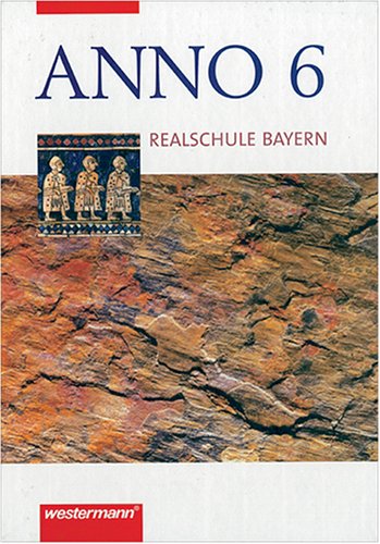 ANNO, Ausgabe Realschule Bayern, 6. Jahrgangsstufe: Von der Vorgeschichte bis zum Ausgang der Antike Study Guides
